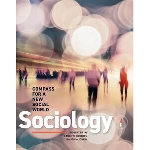 Sociology: Compass For A New World Textbook Text Brym Roberts Strohschein NEW
